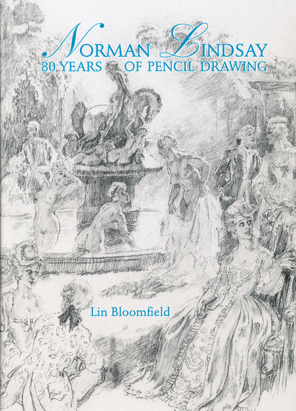Norman Lindsay: 80 Years of Pencil Drawing